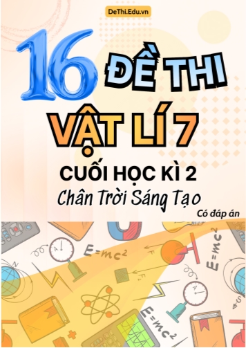 Tổng hợp 16 Đề thi Vật lí 7 cuối Kì 2 sách Chân Trời Sáng Tạo (Kèm đáp án)